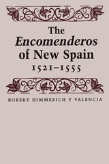 cover of The Encomenderos of New Spain, 1521-1555
