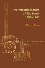 cover of The Industrialization of São Paulo, 1800-1945