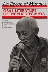 cover of An Epoch of Miracles: Oral Literature of the Yucatec Maya