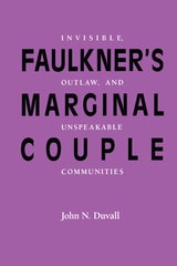 cover of Faulkner’s Marginal Couple: Invisible, Outlaw, and Unspeakable Communities