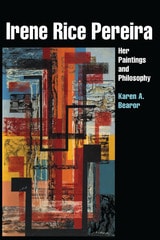 cover of Irene Rice Pereira: Her Paintings and Philosophy