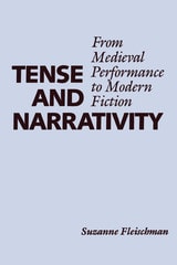 cover of Tense and Narrativity: From Medieval Performance to Modern Fiction