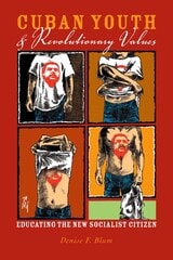 cover of Cuban Youth and Revolutionary Values: Educating the New Socialist Citizen