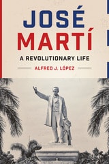 cover of José Martí: A Revolutionary Life
