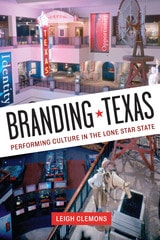 cover of Branding Texas: Performing Culture in the Lone Star State