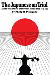 cover of The Japanese On Trial: Allied War Crimes Operations in the East, 1945–1951