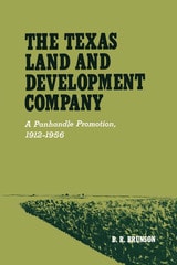 cover of The Texas Land and Development Company: A Panhandle Promotion, 1912-1956