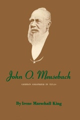 cover of John O. Meusebach: German Colonizer in Texas