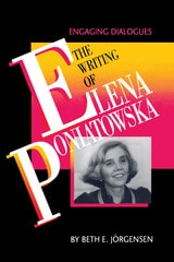 cover of The Writing of Elena Poniatowska: Engaging Dialogues