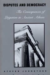 cover of Disputes and Democracy: The Consequences of Litigation in Ancient Athens