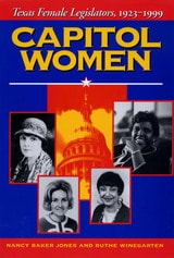 cover of Capitol Women: Texas Female Legislators, 1923-1999