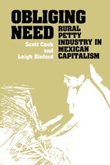 cover of Obliging Need: Rural Petty Industry in Mexican Capitalism