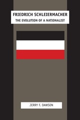 cover of Friedrich Schleiermacher: The Evolution of a Nationalist