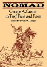 cover of Nomad: George A. Custer in Turf, Field, and Farm