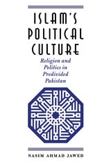 cover of Islam's Political Culture: Religion and Politics in Predivided Pakistan