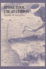 cover of Stone Tool Use at Cerros: The Ethnoarchaeological and Use-Wear Evidence