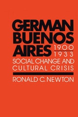 cover of German Buenos Aires, 1900–1933: Social Change and Cultural Crisis