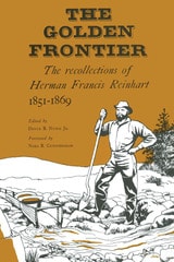 cover of The Golden Frontier: The Recollections of Herman Francis Reinhart, 1851-1869