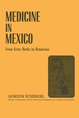 cover of Medicine in Mexico: From Aztec Herbs to Betatrons