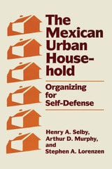 cover of The Mexican Urban Household: Organizing for Self-Defense