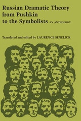 cover of Russian Dramatic Theory from Pushkin to the Symbolists: An Anthology