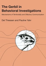 cover of The Gerbil in Behavioral Investigations: Mechanisms of Territoriality and Olfactory Communication