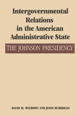 cover of Intergovernmental Relations in the American Administrative State: The Johnson Presidency