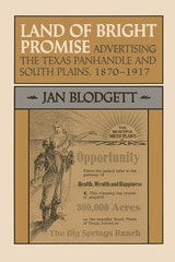 cover of Land of Bright Promise: Advertising the Texas Panhandle and South Plains, 1870-1917