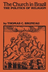 cover of The Church in Brazil: The Politics of Religion