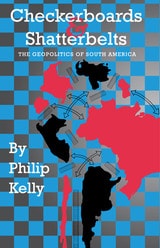 cover of Checkerboards and Shatterbelts: The Geopolitics of South America