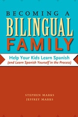 cover of Becoming a Bilingual Family: Help Your Kids Learn Spanish (and Learn Spanish Yourself in the Process)