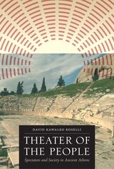 cover of Theater of the People: Spectators and Society in Ancient Athens