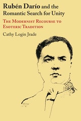 cover of Rubén Darío and the Romantic Search for Unity: The Modernist Recourse to Esoteric Tradition