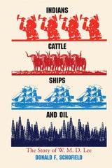 cover of Indians, Cattle, Ships, and Oil: The Story of W. M. D. Lee