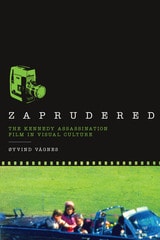 cover of Zaprudered: The Kennedy Assassination Film in Visual Culture