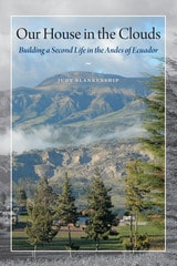 cover of Our House in the Clouds: Building a Second Life in the Andes of Ecuador