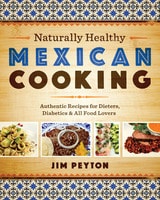 cover of Naturally Healthy Mexican Cooking: Authentic Recipes for Dieters, Diabetics, and All Food Lovers