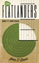 cover of The Flatlanders: Now It's Now Again
