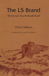 cover of The LS Brand: The Story of a Texas Panhandle Ranch