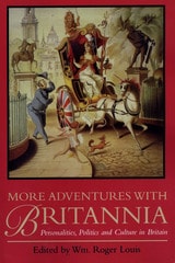 cover of More Adventures with Britannia: Personalities, Politics and Culture in Britain