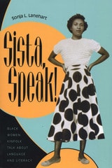 cover of Sista, Speak!: Black Women Kinfolk Talk about Language and Literacy