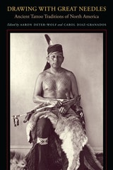 cover of Drawing with Great Needles: Ancient Tattoo Traditions of North America