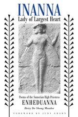 cover of Inanna, Lady of Largest Heart: Poems of the Sumerian High Priestess Enheduanna
