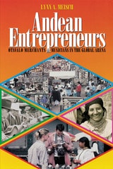 cover of Andean Entrepreneurs: Otavalo Merchants and Musicians in the Global Arena