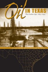 cover of Oil in Texas: The Gusher Age, 1895-1945
