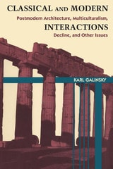 cover of Classical and Modern Interactions: Postmodern Architecture, Multiculturalism, Decline, and Other Issues