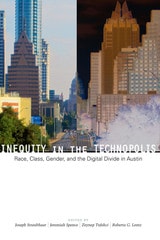 cover of Inequity in the Technopolis: Race, Class, Gender, and the Digital Divide in Austin