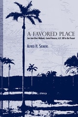 cover of A Favored Place: San Juan River Wetlands, Central Veracruz, A.D. 500 to the Present