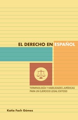 cover of El derecho en español: terminología y habilidades jurídicas para un ejercicio legal exitoso