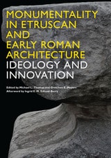 cover of Monumentality in Etruscan and Early Roman Architecture: Ideology and Innovation